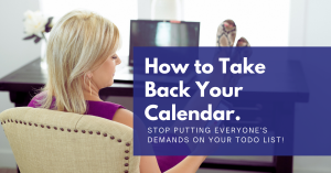 Read more about the article How to Take Back Your Calendar