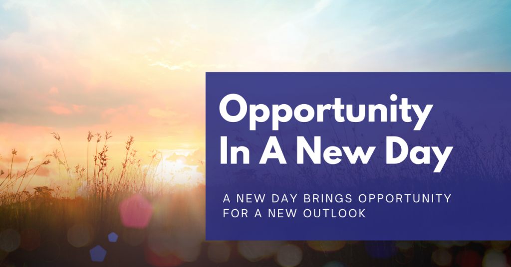 Opportunity in a New Day