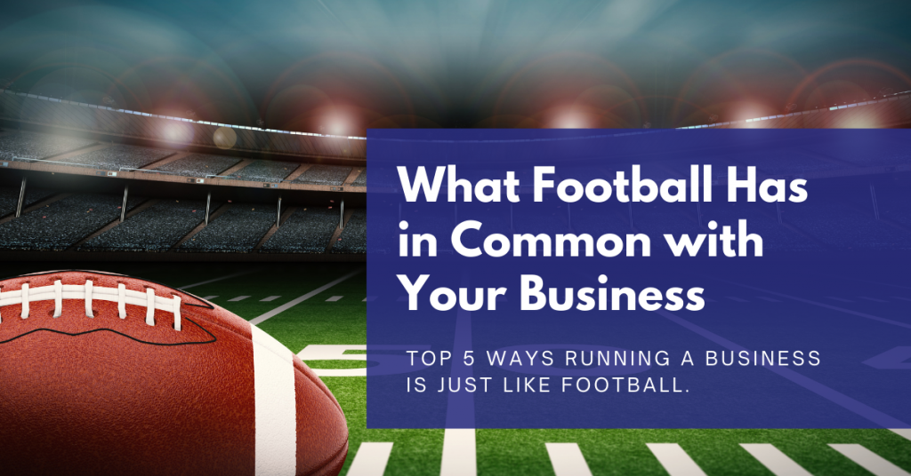 What football has in common with your business