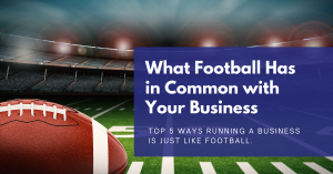 Read more about the article What Football Has in Common with Your Business